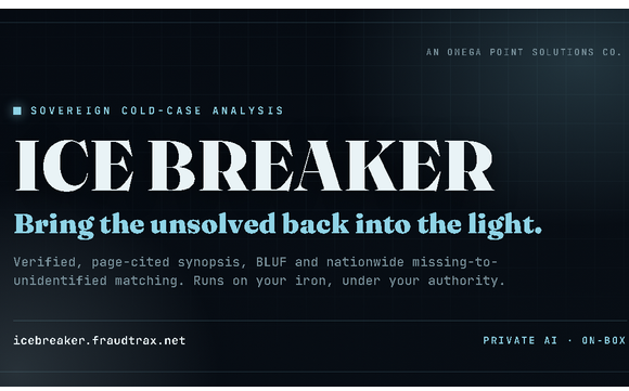 Ice Breaker: Sovereign Cold-Case Analysis Software for Law Enforcement by Omega Point Solutions LLC