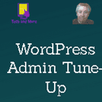 WordPress Admin Tune-Up ($550) by YourTechandMore