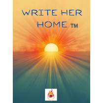 WRITE HER HOME™️ by StillFire Healing Inc.