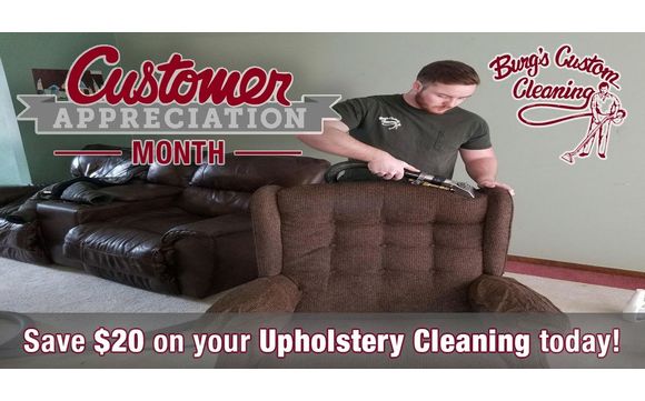 $20 OFF For Customer Appreciation Month by Burg's Custom Cleaning