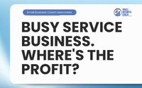 Busy Service Business. Where's the Profit? by Inc 500 Founder, SBA's Small Business Person of the Year, Founder of Small Business Coach & Associates