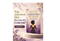 The Cost of Being the Understanding Woman  by My Love Map