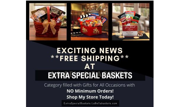 2021 NEW CATEGORY OF FREE SHIPPING GIFTS. (Delivered anywhere in Continental U.S.) by Extra Special Baskets & Gifts  (Distributor La Bella Baskets & Gifts) 