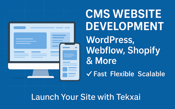 CMS Website Development – WordPress, Webflow, Shopify & More by Tekxai LLC