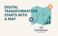 Digital Transformation by Ceridwen Consulting LLC