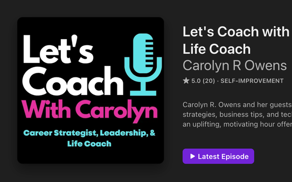 Discover strategies to grow your business and thrive in life on the "Let's Coach with Carolyn" podcast. by Infinity Coaching, Inc.
