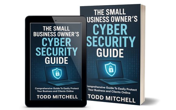 The Small Business Owner’s Cybersecurity Guide by CyberSecurity4biz, LLC