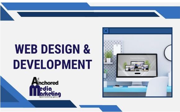Web Design and Development by Anchored Media Marketing