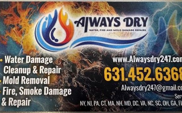 Water, Mold, Smoke , Fire, Remediation and Restoration by Always Dry