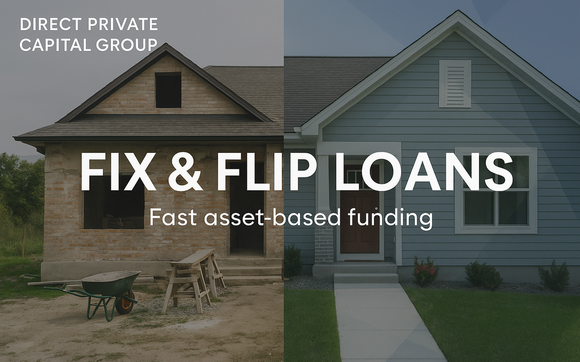 Fast Fix & Flip Loans by Direct Private Capital Group, Inc