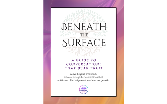 Beneath the Surface: A Guide to Conversations That Bear Fruit by Germane Learning
