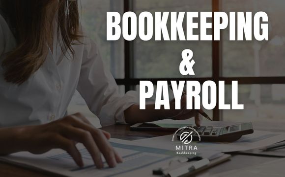 Bookkeeping and Payroll Services  by Mitra Bookkeeping