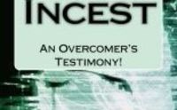 INCEST: An Overcomer's Testimony! by Sandra Cerda