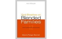 God Breathes on Blended Families Workbook by Blending A Family Ministries