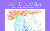 Color, Draw, Collage:Create Your Way to a Less Stressful Life by Jill Howell ATR-BC,LPC