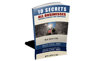 10 Secrets all Businesses Should Know for Success by Biz Coach Steve Feld