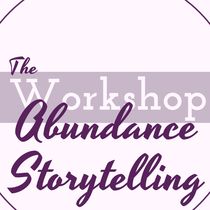 Create Your Story: Abundance Storytelling Workshop  by Gigi Peterkin