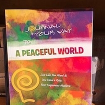 Journal Your Way to a Peaceful World by Journal Your Way