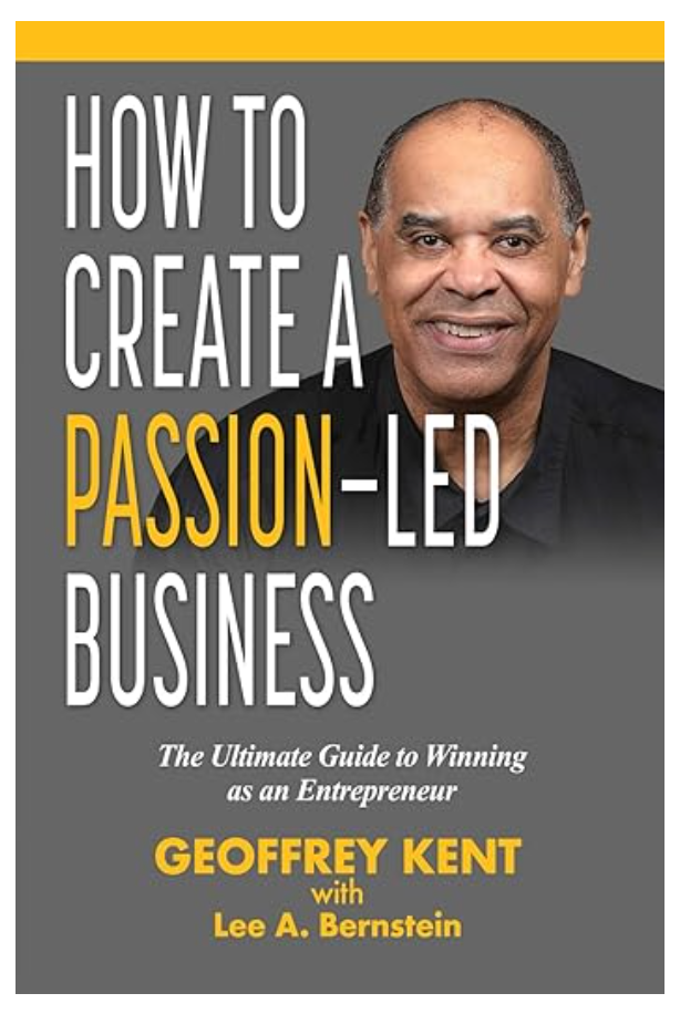 Geoffrey Kent's How To Create A Passion-Led Business Book