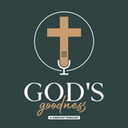 God’s Goodness Podcast